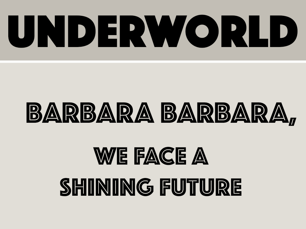 Underworld - Barbara Barbara, we face a shining future
