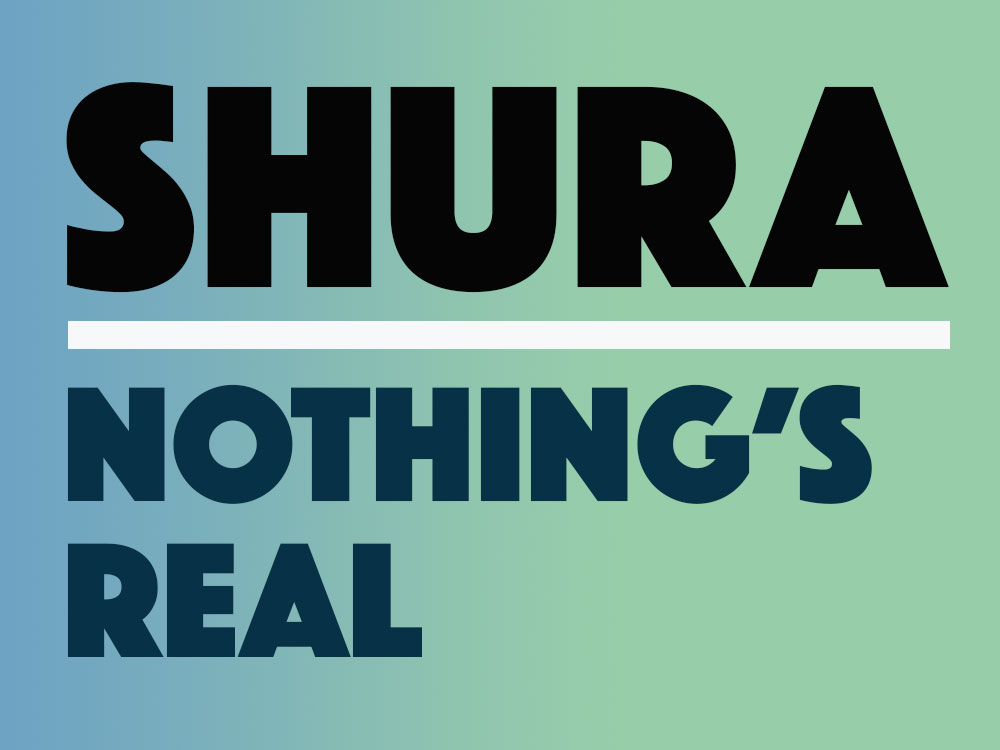 Shura - Nothing's real