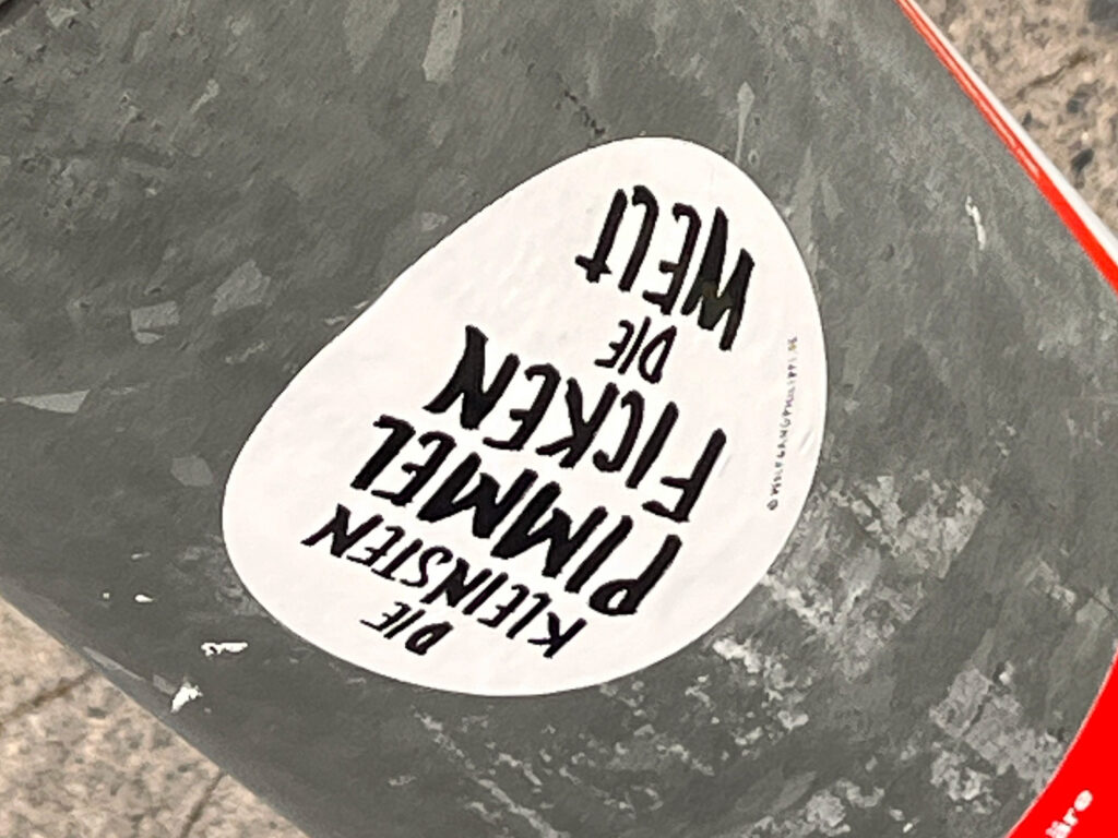 Aufkleber von Wolfgang Philippi - Die kleinsten Pimmel ficken die Welt