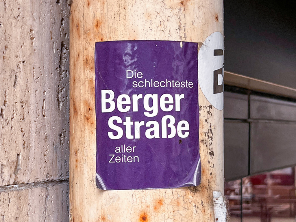 Aufkleber, gesehen in Frankfurt-Bornheim: Die schlechteste Berger STraße aller Zeiten