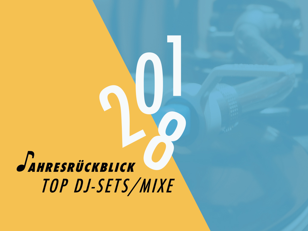 Top DJ-Sets/Mixe 2018