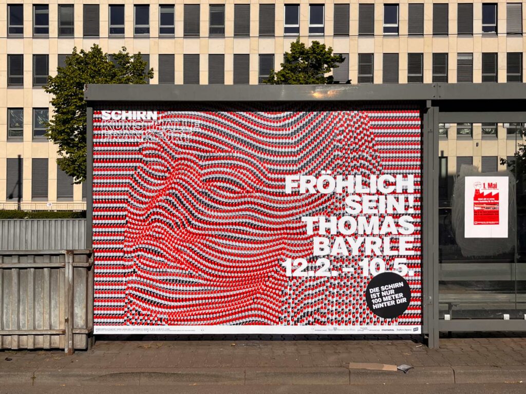 Plakat Design / Gestaltung in Frankfurt: Schirn Kunsthalle – Thomas BAyrle. Fröhlich sein