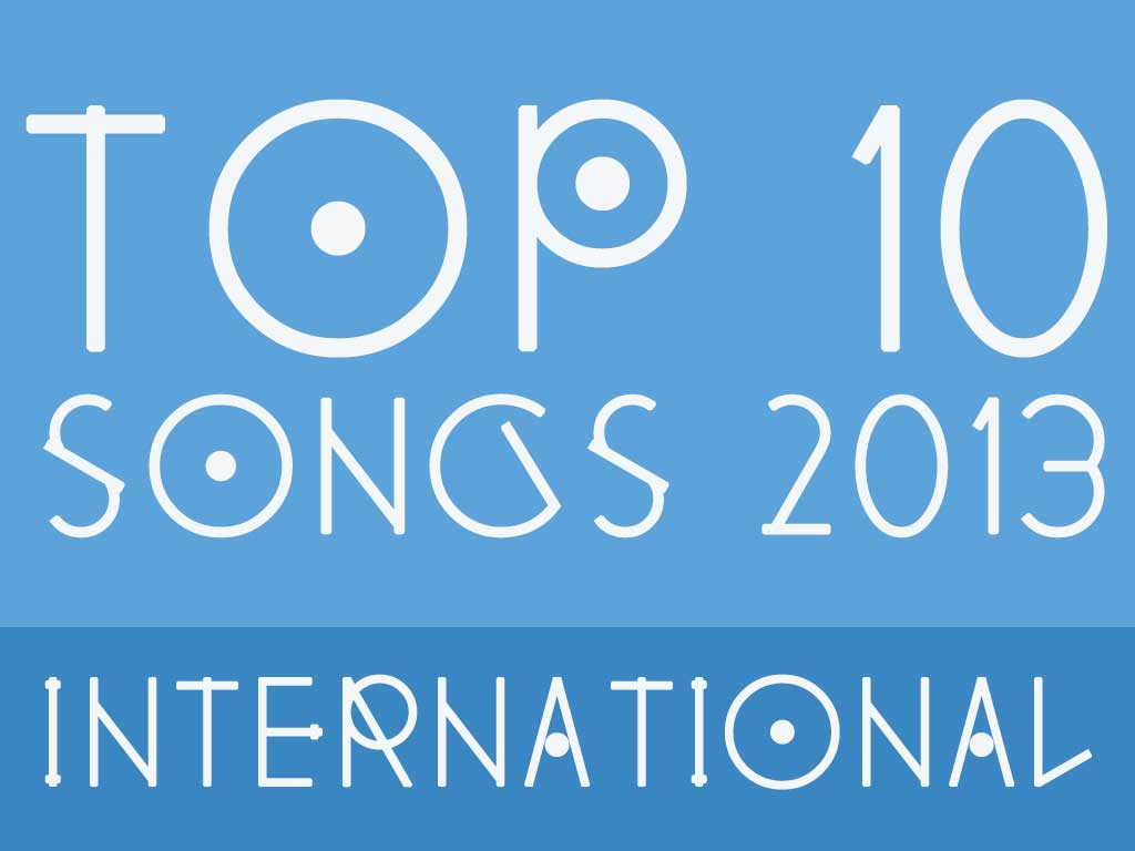 Top 10 - Songs 2013 - International